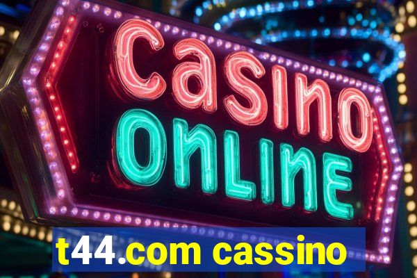 t44.com cassino